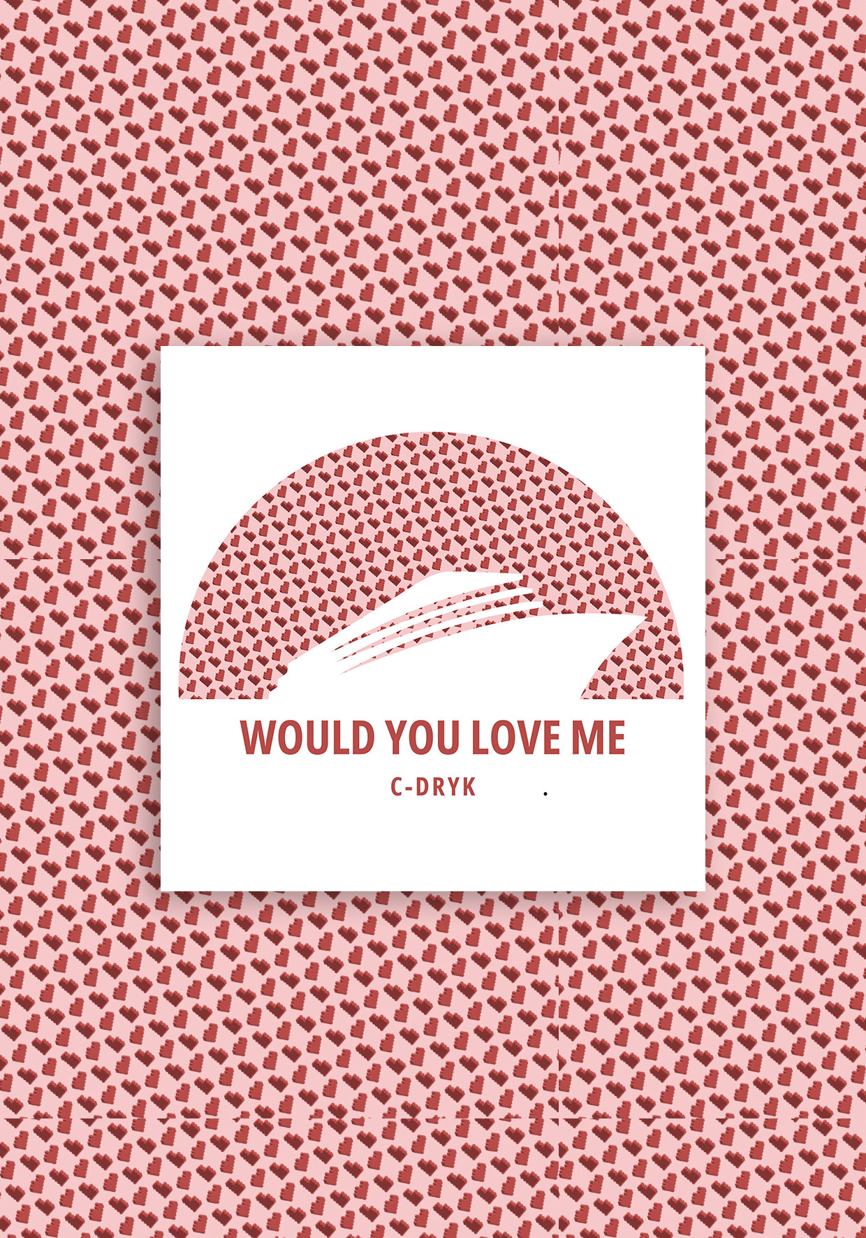 cms578 - C-Dryk - Would You Love Me