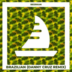 Beerkan - Brazilian (Danny Cruz Remix)