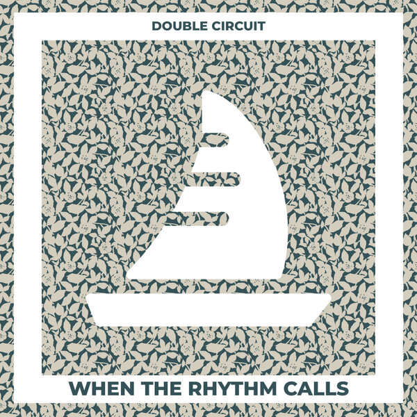 Double Circuit - When The Rhythm Calls