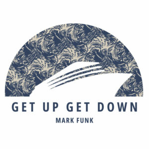 Mark Funk - Get Up Get Down