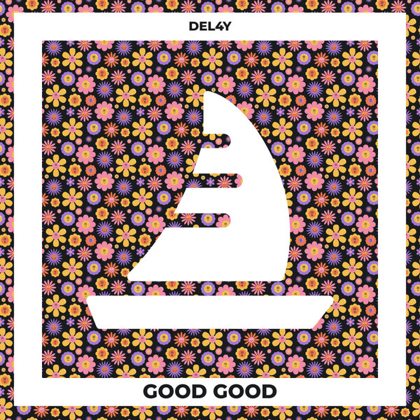 Del4y - Good Good
