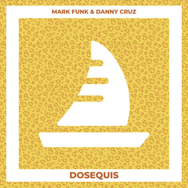 Mark Funk, Danny Cruz - Dosequis